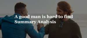 A good man is hard to find Summary Analysis