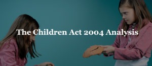 Read more about the article Essay: The Children Act 2004 Analysis