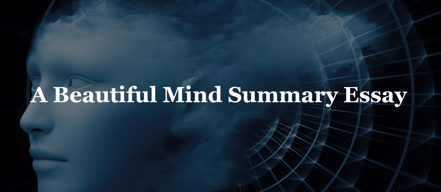 You are currently viewing A Beautiful Mind Summary Essay