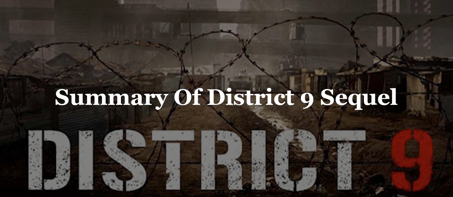 Summary Of District 9 Sequel