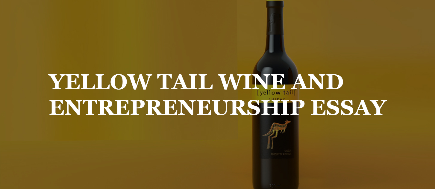 You are currently viewing YELLOW  TAIL WINE  AND ENTREPRENEURSHIP ESSAY