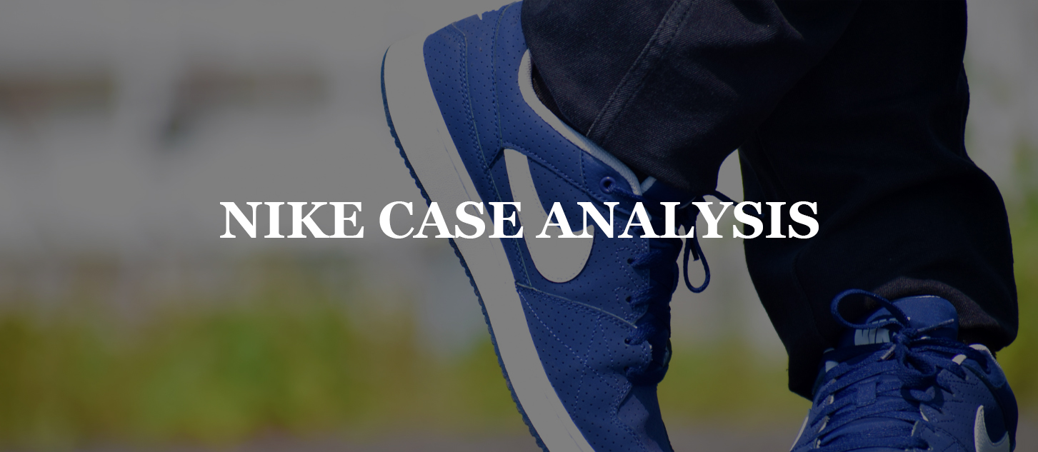 You are currently viewing NIKE CASE ANALYSIS