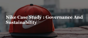 Nike Case Study : Governance And Sustainability