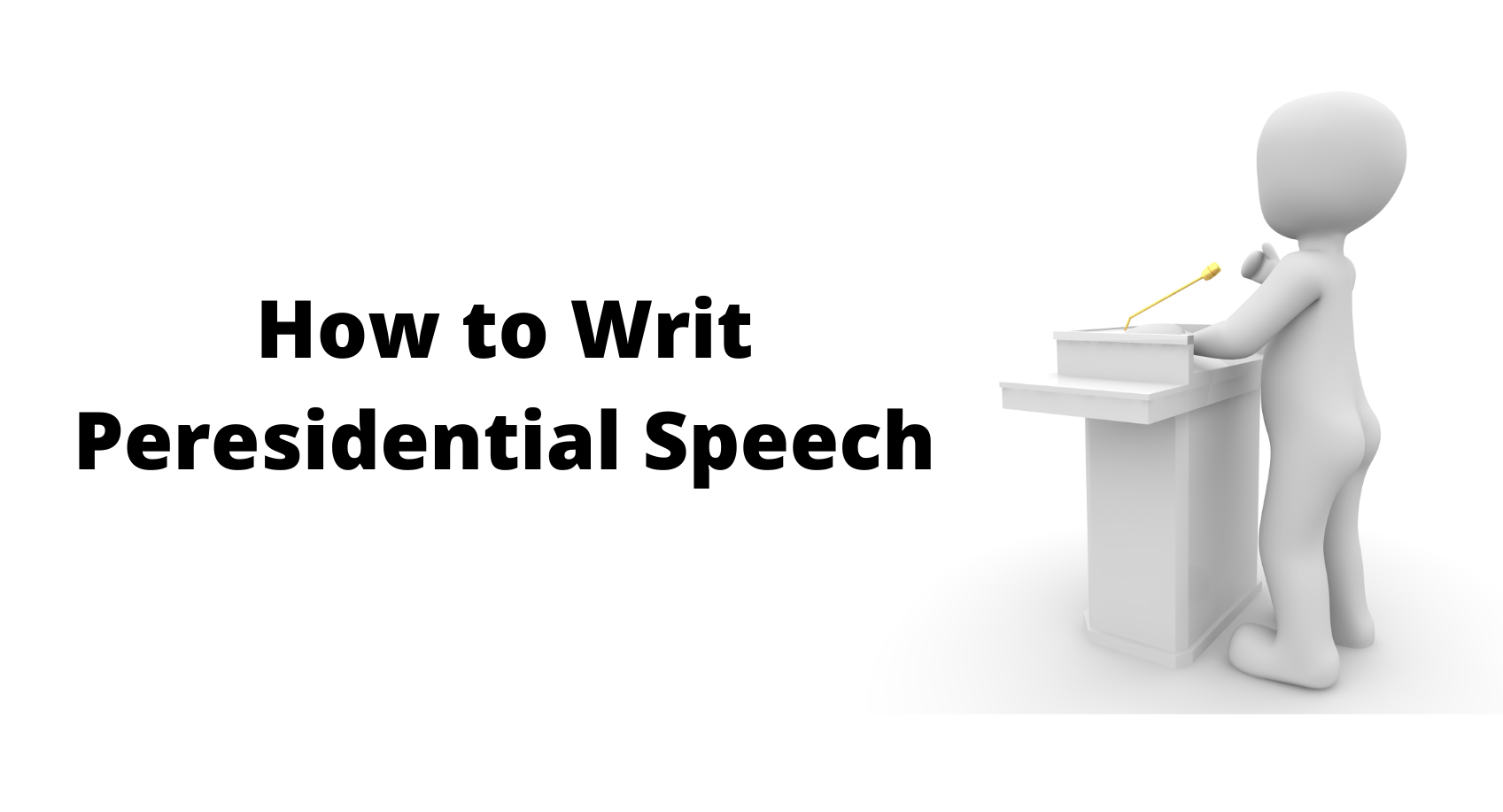 How to write presidential speech
